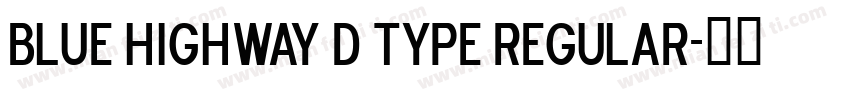 Blue Highway D Type Regular字体转换